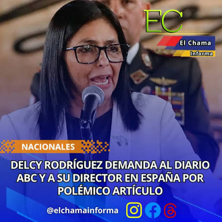 Delcy Rodríguez demandará a diario ABC por archivos de la DEA